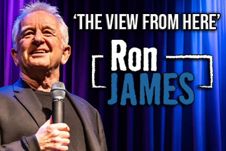 Ron James in 'The View From Here'